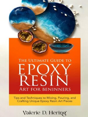 cover image of The Ultimate Guide to Epoxy Resin Art for Beginners